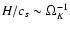 $H/c_s\sim \Omega_K^{-1}$