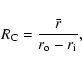 \begin{displaymath}R_{\rm C}=\frac{\bar r}{r_{\rm o}-r_{\rm i}},
\end{displaymath}