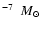 $^{-7}~{~M_\odot}$