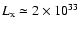 $L_{\rm x} \simeq 2 \times 10^{33}$