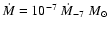 $\dot M = 10^{-7}~\dot M_{-7} {~M_\odot}$