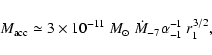 \begin{displaymath}%
M_{\rm acc} \simeq 3\times 10^{-11} {~M_\odot}~\dot M_{-7} \alpha_{-1}^{-1}~r_1^{3/2},
\end{displaymath}