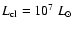 $L_{\rm cl} = 10^{7}{~L_\odot}$