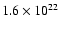 $1.6\times 10^{22}$