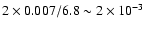 $2\times0.007/6.8 \sim 2\times 10^{-3}$
