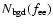 $N_{\rm bgd}(f_{\rm ee})$