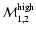 ${\cal M}_{1,2}^{\rm high}$