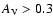 $A_{\rm V} > 0.3$
