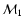 ${\cal M}_1$