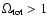 $\Omega_{\rm tot} > 1$