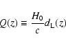 \begin{displaymath}Q(z) \equiv \frac{H_0}{c} d_{\rm L}(z)
\end{displaymath}