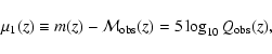 \begin{displaymath}\mu_1(z) \equiv m(z) - {\cal M}_{\rm obs}(z) = 5 \log_{10} Q_{\rm obs}(z),
\end{displaymath}