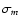 $\sigma_{m}$
