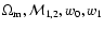 $\Omega_{\rm m}, {\cal M}_{1,2}, w_0, w_1$