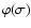 $\varphi(\sigma)$