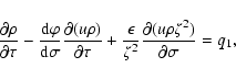\begin{displaymath}\frac{\partial\rho}{\partial\tau} -
\frac{{\rm d}\varphi}{{\...
...n}{\zeta^2}\frac{\partial(u\rho\zeta^2)}{\partial\sigma} =q_1,
\end{displaymath}
