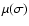 $\mu(\sigma)$