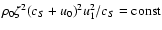 $\rho_0\zeta^2(c_S + u_0)^2 u_1^2/c_S =
\mbox{const}$