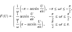 \begin{displaymath}F(U) = \left\{\begin{array}{ll} \displaystyle
\frac1\omega\l...
...antom{-}\frac\pi2 \leq \omega t \leq \pi .
\end{array} \right.
\end{displaymath}