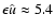 $\epsilon\hat{u} \approx 5.4$