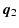 $\displaystyle \vec{q}_{2}$