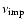 $
\nu_{\rm imp} $