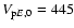 $V_{{\rm p}E,0}= 445$