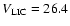 $V_{\rm LIC} = 26.4$