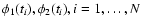 $\phi_1(t_i),\phi_2(t_i), i=1,\dots,N$