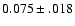 $0.075\pm.018$