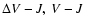 $\Delta V-J,~V-J$