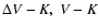 $\Delta V-K,~V-K$