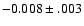$-0.008\pm.003$