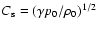 $C_{\rm s}=(\gamma p_0/\rho _0)^{1/2}$