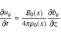 \begin{displaymath}\frac{\partial u_{y}}{\partial t}=\frac{%
B_{0}(x)}{4\pi \rho _{0}(x) }\frac{\partial b_{y}}{\partial z}\cdot
\end{displaymath}