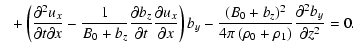 $\displaystyle ~~+\left( \frac{\partial ^{2}u_{x}}{\partial
t\partial x}-\frac{1...
...eft( \rho _{0}+\rho _{1}\right) }\frac{\partial ^{2}b_{y}}{\partial
z^{2}}%
=0.$