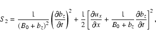 \begin{displaymath}
S_2= \frac{1}{\left ( B_0+b_z\right ) ^2}\left (\frac{\parti...
...ac{1}{B_{0}+b_{z}}\frac{\partial
b_{z}}{\partial t}\right ]^2,
\end{displaymath}