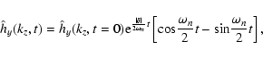 \begin{displaymath}{\hat h_y} (k_z,t)={\hat h_y}(k_z,t=0){\rm e}^{{{\left \vert{...
...os}{{\omega_n}\over 2}t - {\sin}{{\omega_n}\over 2}t \right ],
\end{displaymath}
