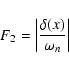\begin{displaymath}
F_2=\left \vert \frac{\delta (x)}{\omega _n} \right \vert
\end{displaymath}