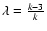 $\lambda=\frac{k-3}{k}$