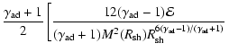 $\displaystyle \frac{\gamma_{{\rm ad}}+1}{2}\left[
\frac{12(\gamma_{{\rm ad}}-1)...
...{\rm sh}})R_{{\rm sh}}^{6(\gamma_{{\rm ad}}
-1)/(\gamma_{{\rm ad}}+1)}} \right.$