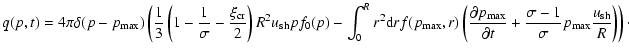 $\displaystyle q(p,t)=4\pi\delta(p-p_{{\rm max}})\left( \frac 13
\left( 1-\frac ...
...rac{\sigma -1}{\sigma }p_{{\rm max}}\frac
{u_{{\rm sh}}}{R}\right) \right)\cdot$
