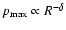 $p_{\max}\propto R^{-\delta}$
