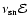 $\nu_{{\rm sn}}\mathcal{E}$