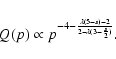 \begin{displaymath}Q(p)\propto p^{-4-\frac{\lambda(5-s)-2}{2-\lambda(3-\frac{s}{2})}}.
\end{displaymath}