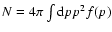 $N=4\pi\int {\rm d}pp^{2}f(p)$