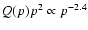 $Q(p)p^{2}\propto p^{-2.4}$