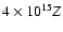 $4\times10^{15}Z$