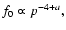 $f_{0}\varpropto p^{-4+a},$