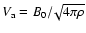 $V_{{\rm a}} =B_{0}/\!\sqrt{4\pi\rho}$